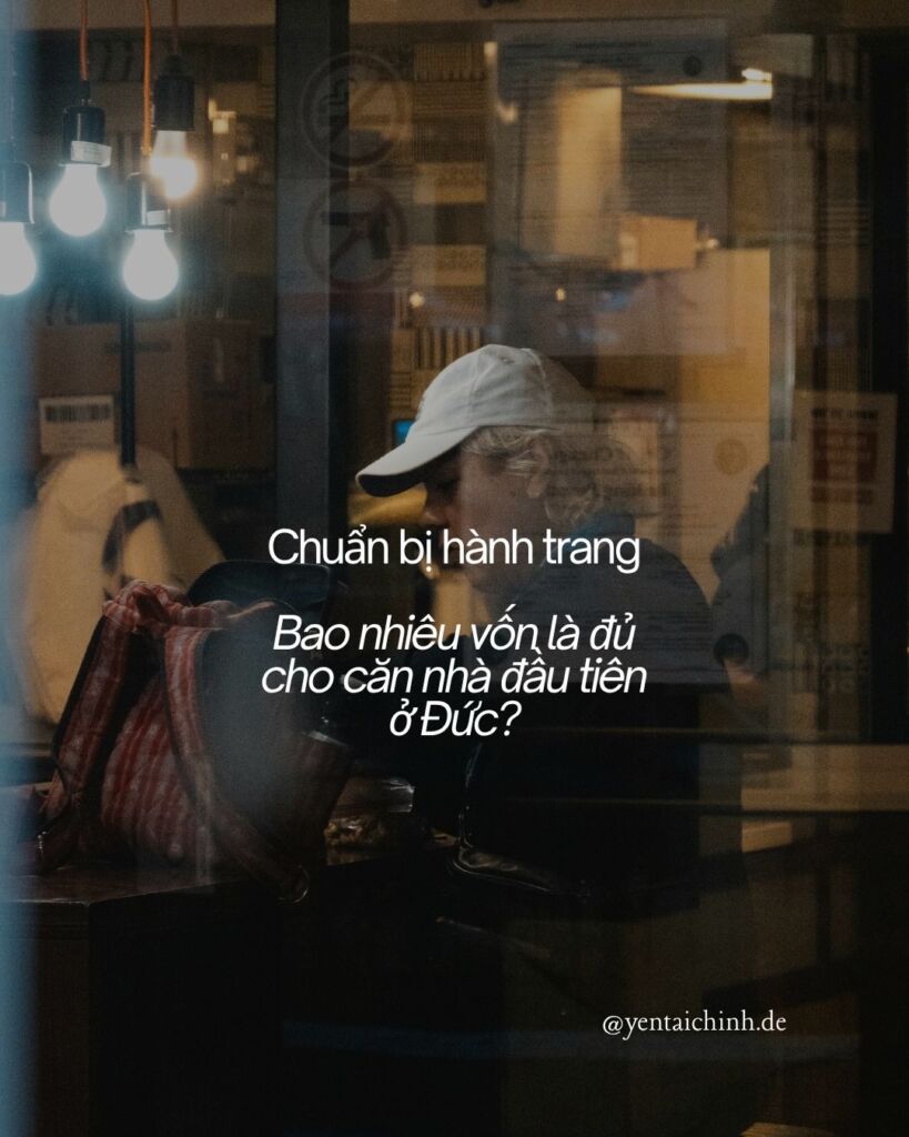 Chuẩn bị hành trang vốn tự có Eigenkapital để mua nhà đầu tư tại Đức