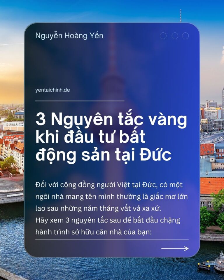 3 Nguyen Tac Vang Khi Dau Tu Bat Dong San Tai Duc - SU MENH TAI CHINH UG