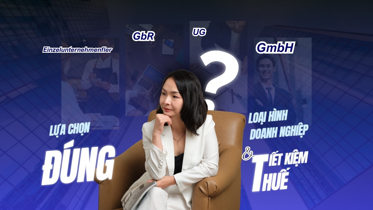 Loại hình doanh nghiệp ở Đức: phải chọn đúng để không đóng thuế oan